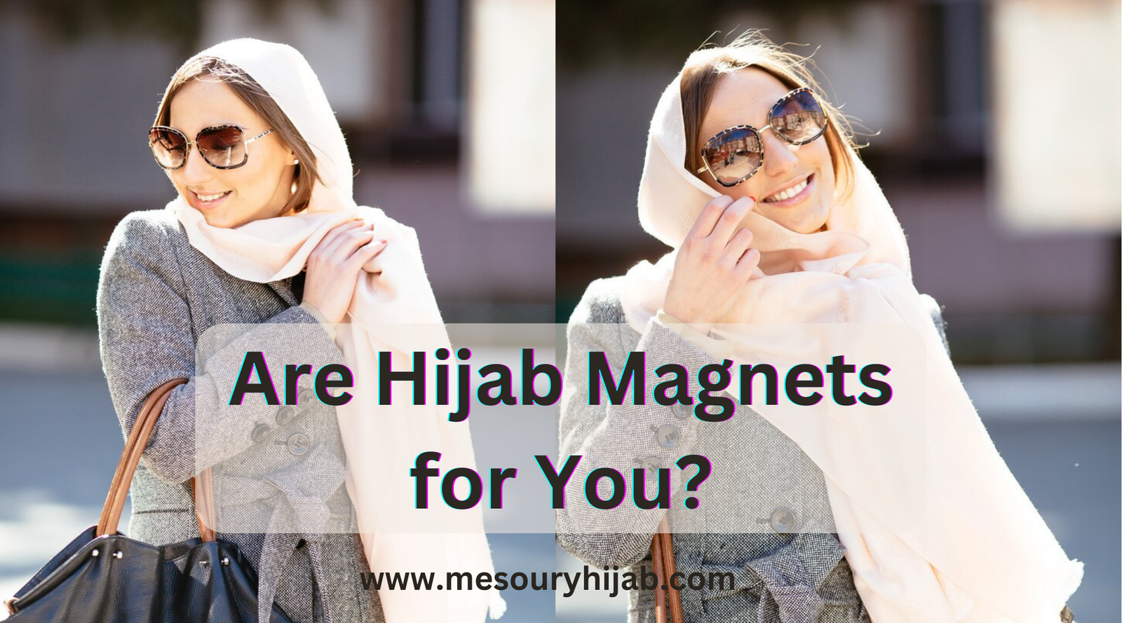 Pinning Down the Perfect Fit: Are Hijab Magnets for You?