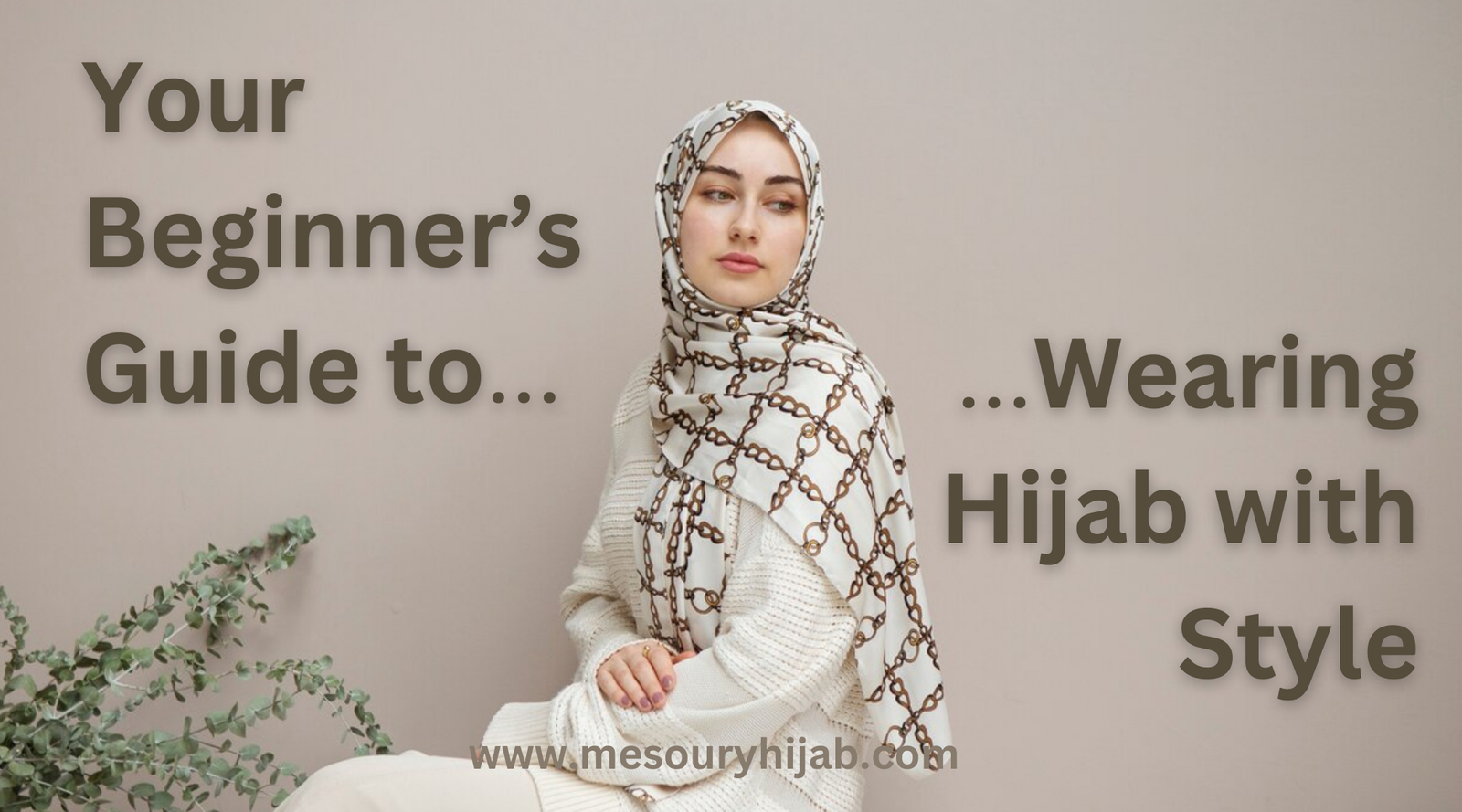 Hijab 101: Your Beginner's Guide to Wearing Hijab with Style